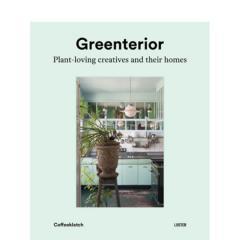 Greenterior: Plant loving creatives and their homes published by Luster