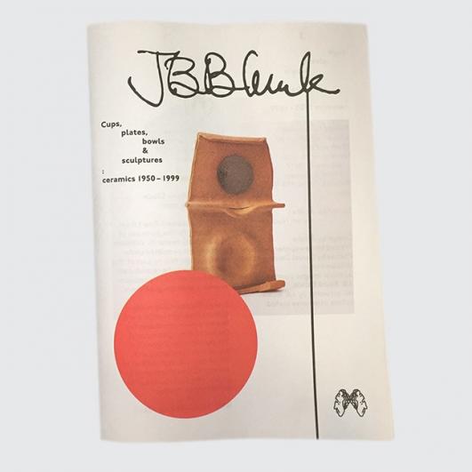 J.B. Blunk Cups, plates, bowls & sculptures: ceramics 1950 – 1999